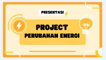 Presentasi Project Perubahan Energi Kelompok 2 || Projek IPAS