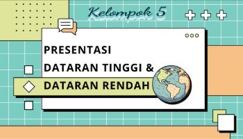 Rangkuman Materi Dataran Tinggi & Rendah